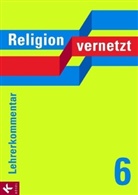 Jose Braun, Josef Braun, Marku Meister, Joachim u a Neumann, FERRARI, Mend... - Religion vernetzt, Ausgabe Bayern: 6. Schuljahr, Lehrerkommentar