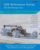 Phili Aston, Philip Aston, Ted Osborne, Pete Zadrozny, Peter Zadrozny - J2EE Performance Testing With BEA Weblogic Server