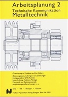 Arbeitsplanung - Bd.2: Technische Kommunikation, Metalltechnik