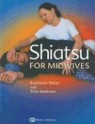 Tricia Anderson, Suzanne Yates, Suzanne Virginia Louise Yates - Shiatsu for Midwives