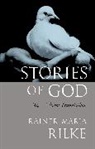 Rainer Maria Rilke - Stories of God: