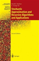 Harol Kushner, Harold Kushner, Harold J Kushner, Harold J. Kushner, G George Yin, G. G. Yin... - Stochastic Approximation Algorithms and Applications