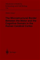 Stefan Geyer - The Microstructural Border Between the Motor and the Cognitive Domain in the Human Cerebral Cortex