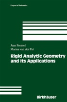 Jea Fresnel, Jean Fresnel, Marius Van Der Put, Marius van der Put, Hyman Bass, Joseph Oesterlè... - Rigid Analytic Geometry and Its Applications