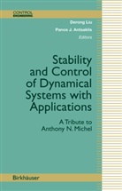 P. J. Antsaklis, Panos J. Antsaklis, J Antsaklis, J Antsaklis, Deron Liu, Derong Liu... - Stability and Control of Dynamical Systems with Applications