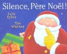 Julie Sykes, T. Sykes Warnes, Tim Warnes - Silence, Père Noël !