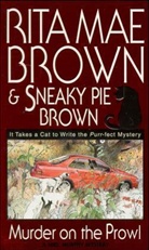Rita Mae Brown, Sneaky P. Brown, Sneaky Pie Brown, Theodore E. Brown, Wendy Wray - Murder on the Prowl