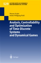 Werner Krabs, S. Pickl, Stefan Wolfgang Pickl - Analysis, Controllability and Optimization of Time-Discrete Systems and Dynamical Games