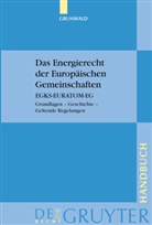 Jürgen Grunwald - Das Energierecht der Europäischen Gemeinschaften