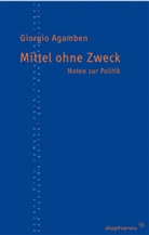 Giorgio Agamben, Sabine Schulz - Mittel ohne Zweck