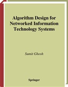 Ghosh, Sumit Ghosh - Algorithm Design for Networked Information Technology Systems