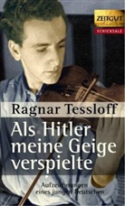 Ragnar Tessloff - Als Hitler meine Geige verspielte