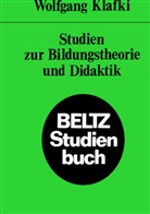 Wolfgang Klafki - Studien zur Bildungstheorie und Didaktik