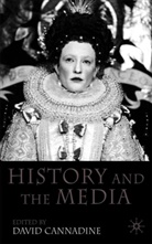 David Cannadine, Mr David Cannadine, Cannadine David, Cannadine, D Cannadine, D. Cannadine... - History and the Media