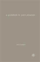 Anna Baldwin, William Langland - A Guidebook to Piers Plowman