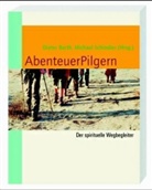 Bart Dieter, Barth Dieter, Schindler Michael, Bart, Barth, Dieter Barth... - AbenteuerPilgern
