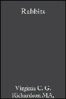 Richardson, Margaret R. Richardson, V. C. G. Richardson, Virginia Richardson, Virginia C G Richardson, Virginia C. G. Richardson... - Rabbits