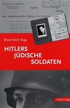 Karl Nicolai, Bryan M Rigg, Bryan M. Rigg, Bryan Mar Rigg, Bryan Mark Rigg, Karl Nicolai - Hitlers jüdische Soldaten