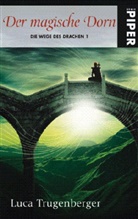Luca Trugenberger - Die Wege des Drachen - Bd. 1: Der magische Dorn