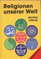 Hein Mürmel, Heinz Mürmel, Jan Passler, Jana Passler, Bernd u a Stoppe, Holge Preissler... - Religionen unserer Welt: Religionen unserer Welt. Ihre Bedeutung in Geschichte, Kultur und Alltag / Religionen unserer Welt. Ihre Bedeutung in Geschichte, Kultur und Alltag