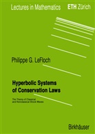 P. G. LeFloch, Philippe G LeFloch, Philippe G. Lefloch - Hyperbolic Systems of Conservation Laws