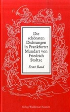 Friedrich Stoltze, Cefischer, Henriette Kramer - Die schönsten Dichtungen in Frankfurter Mundart. Bd.1