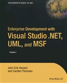 Eri Hansen, Eric Hansen, John Hansen, John E. Hansen, Carsten Thomsen - Enterprise Development with Visual Studio .NET, UML and MSF