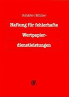 Jörg Müller, Frank A. Schäfer - Haftung für fehlerhafte Wertpapierdienstleistungen