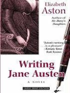 Elizabeth Aston - Writing Jane Austen