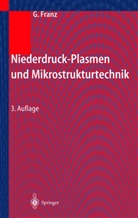 Gerhard Franz - Niederdruckplasmen und Mikrostrukturtechnik