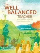 Mike Anderson - The Well-balanced Teacher