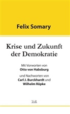 Carl J Burckhardt, Felix Somary, Otto von Habsburg - Krise und Zukunft der Demokratie