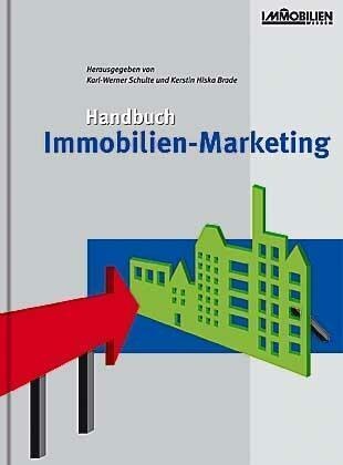 Brad, Kerstin Hiska Brade, Schult, Karl-Werner Schulte - Handbuch Immobilien-Marketing