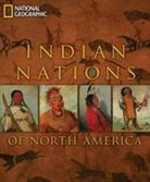 Teri Frazier, National Geographic, Rick Hill, George Horsecapture, National Geographic, Herman National Geographic Society (U. S.)/ Viola... - Indian Nations of North America