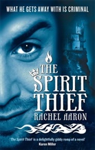 Aaron, Rachel Aaron, Aaron Rachel - The Spirit Thief