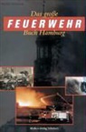 Matthias Schmoock - Das große Feuerwehrbuch Hamburg