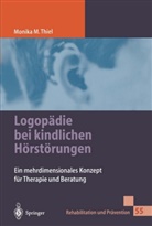 Monika Thiel, Monika M Thiel, Monika M. Thiel, Monika Maria Thiel - Logopädie bei kindlichen Hörstörungen