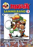 Klaus D. Schleiter - Mosaik Sammelband - Bd.3: Mosaik Sammelband - Die seidene Schnur
