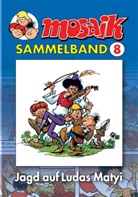 Klaus D. Schleiter - Mosaik Sammelband - Bd.8: Mosaik Sammelband - Jagd auf Ludas Matyi
