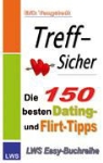 Erik Tengstedt, LWS Easy Buchreihe - Treff-Sicher. Die 150 besten Dating- und Flirt-Tipps