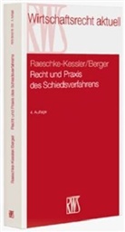 Klaus P. Berger, Klaus Peter Berger, Klaus-Peter Berger, Hilmar Raeschke-Kessler - Recht und Praxis des Schiedsverfahrens