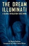 Wayne Saalman, Wayne Saalman - The Dream Illuminati: A Global Revolution Takes Wing
