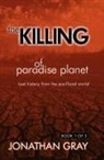 Jonathan Gray - The Killing of Paradise Planet
