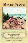 Jack Dempsey, David R. Wagner - Mystic Fiasco How the Indians Won the Pequot War