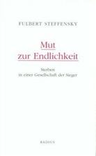 Fulbert Steffensky, Alexander Steffensmeier - Mut zur Endlichkeit