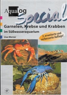 Uwe Werner - Garnelen, Krebse und Krabben im Süßwasser-Aquarium