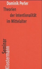 Dominik Perler - Theorien der Intentionalität im Mittelalter