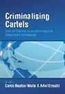 Beaton-Wells, Caron Beaton-Wells, Caron Ezrachi Beaton-Wells, Ariel Ezrachi, Caron Beaton-Wells, Beaton-Wells Caron... - Criminalising Cartels