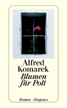 Alfred Komarek - Blumen für Polt
