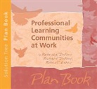 Rebecca Dufour, Richard Dufour, Robert Eaker - Professional Learning Communities at Work Plan Book